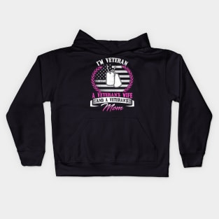 I'm Veteran A Veteran's Wife And A Veteran's Mom Mother Day Kids Hoodie